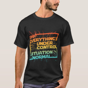 Allting är under normal kontroll t shirt