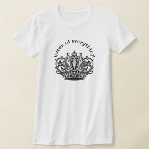 Allting drottning t shirt