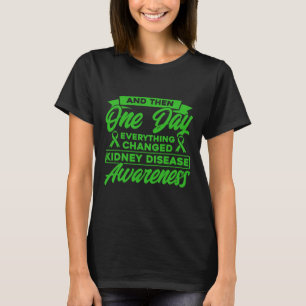 Allting förändrade medvetenheten om njursjukdom t shirt