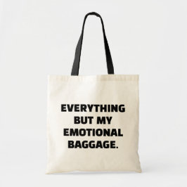 Allting förutom mitt känslomässiga bagage har last tygkasse
