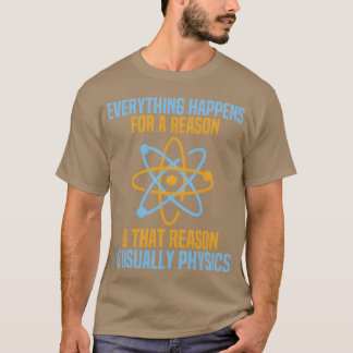 Allting Händer Av En Anledning Fysik Vetenskap fr T Shirt