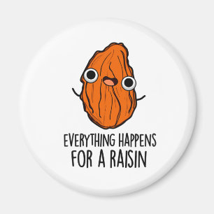 Allting händer för en Raisin Funny Food Pun Magnet