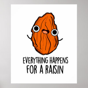 Allting händer för en Raisin Funny Food Pun Poster