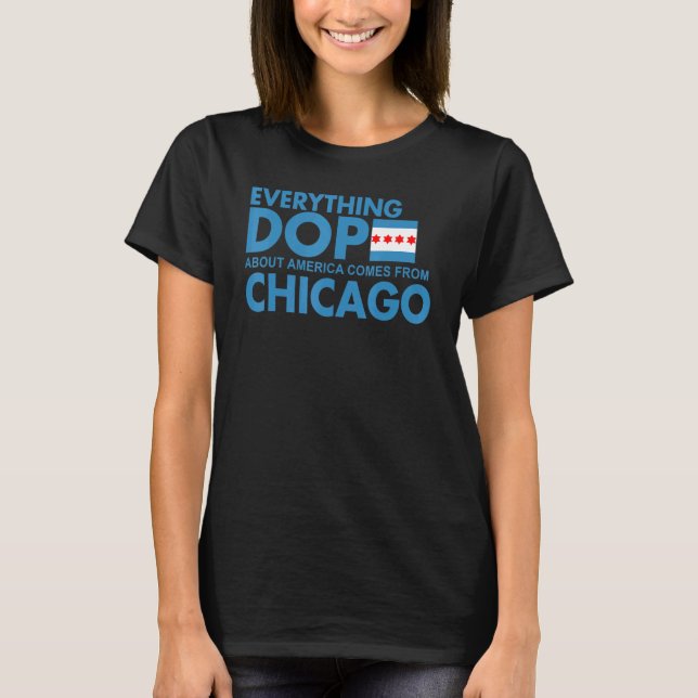 Allting kan göra om Amerika kommer från Chicago T Shirt (Framsida)