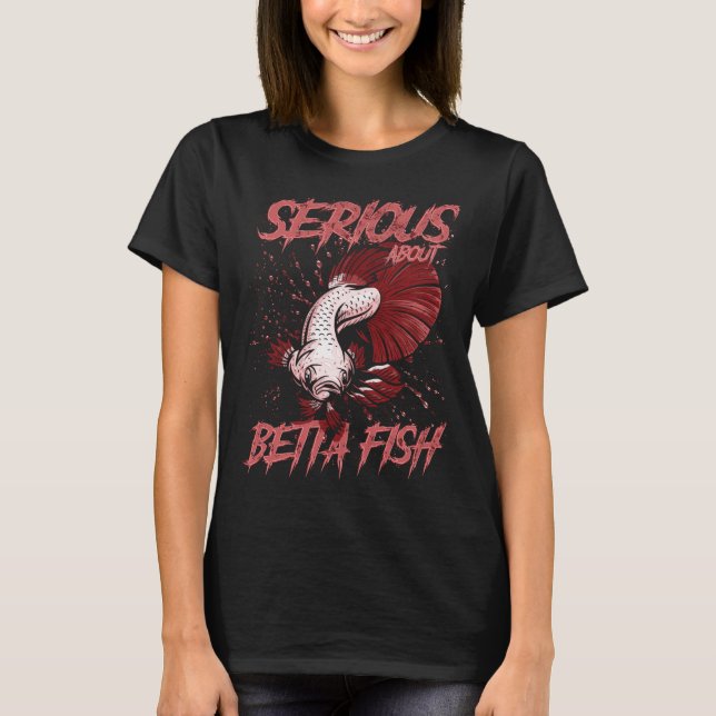 Allvarlig om Betta Fisk Tropisk Fiskodlare T Shirt (Framsida)