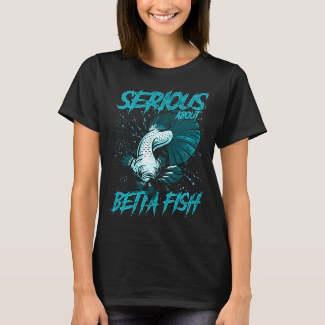 Allvarlig om Betta Fisk Tropisk Fiskodlare T Shirt (Framsida)