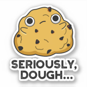 Allvarligt Dough Funny Baking Food Pun Klistermärken