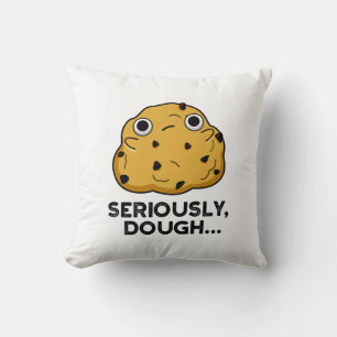 Allvarligt Dough Funny Baking Food Pun Kudde