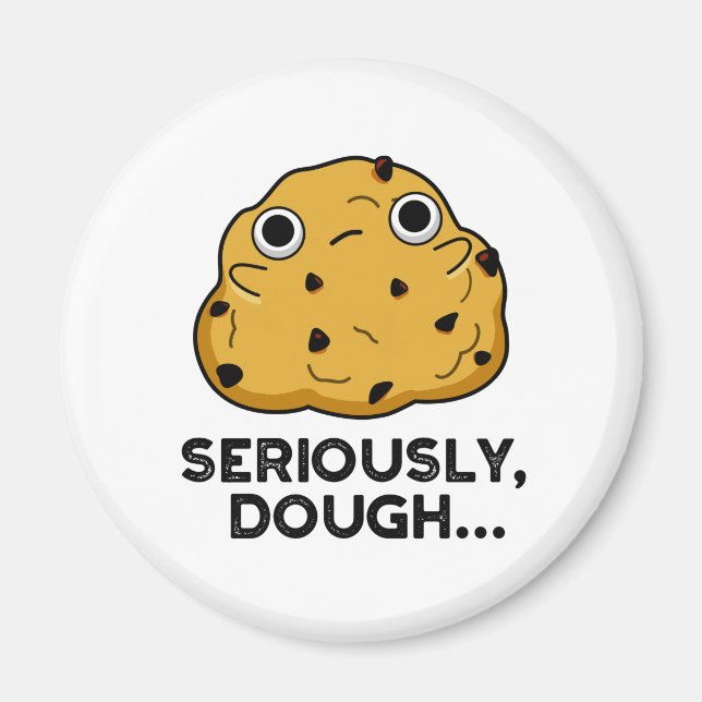 Allvarligt Dough Funny Baking Food Pun Magnet (Framsidan)