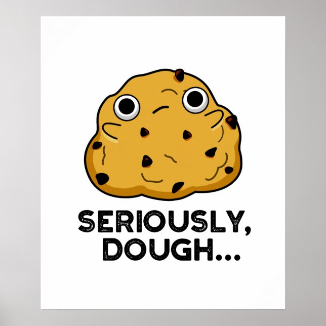 Allvarligt Dough Funny Baking Food Pun Poster (Framsidan)
