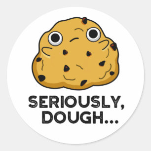 Allvarligt Dough Funny Baking Food Pun Runt Klistermärke