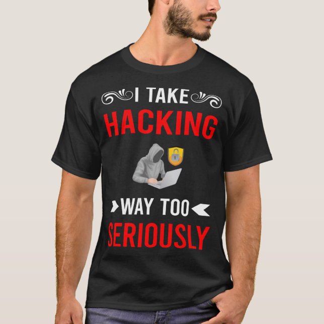 Allvarligt Hackande Hack Hackare T Shirt (Framsida)