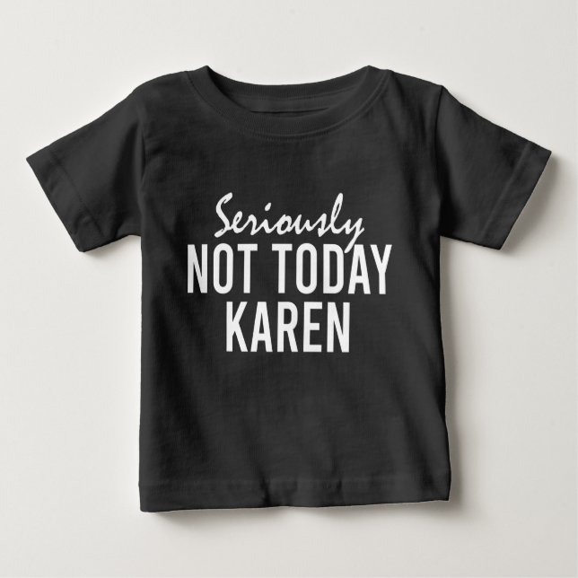 Allvarligt inte Karen Funny T Shirt (Framsida)