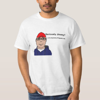 Allvarligt jimmy? t-shirt