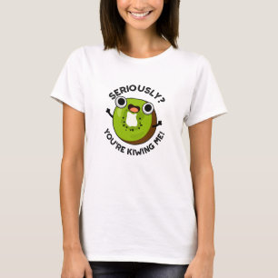Allvarligt talat, du är Kiwiing Me Funny Fruit Pun T Shirt
