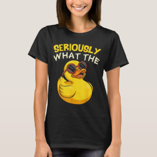 Allvarligt Vad Den Roliga Ankungen För Män Kvinnor T Shirt