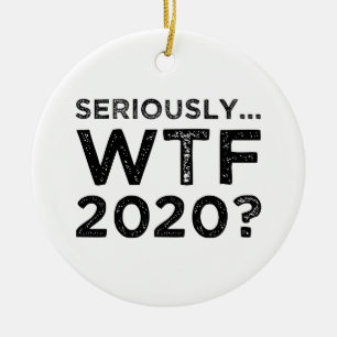Allvarligt, WTF 2020? Julgransprydnad Keramik