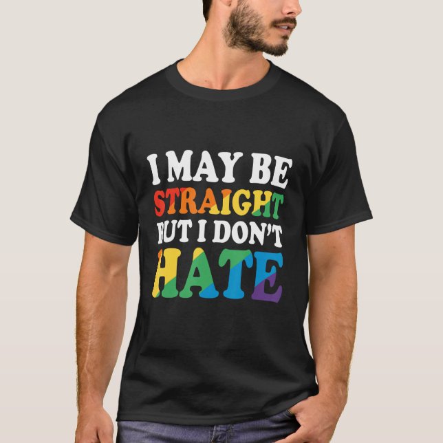 Ally - I May Be Straight But I Don't Hate T Shirt (Framsida)