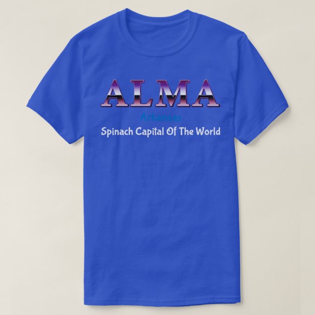 Alma Arkansas Spinach Capital of the World TShirt T Shirt (Design framsida)