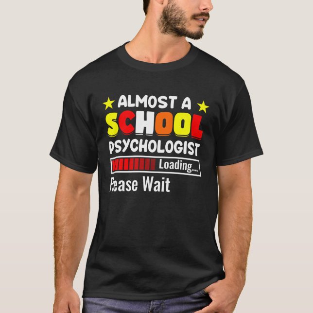 Almost A School Psychologist Psychology Teacher Gr T Shirt (Framsida)