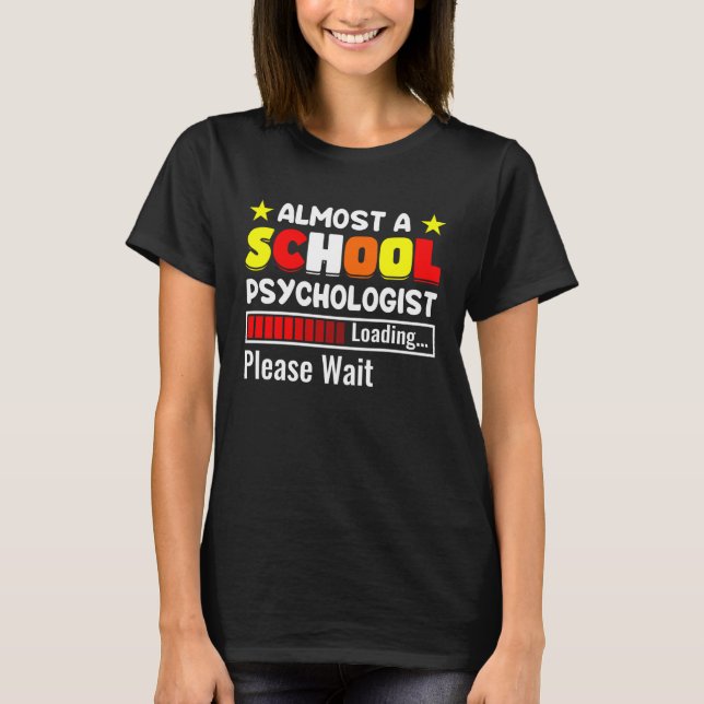 Almost A School Psychologist Psychology Teacher Gr T Shirt (Framsida)