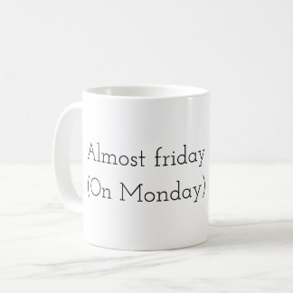 Almost Friday (On monday) Kaffemugg