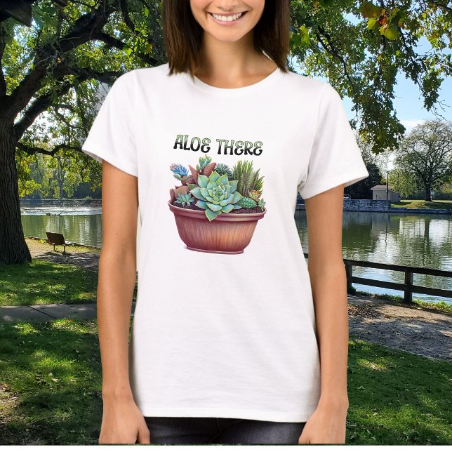 Aloe där | Aloe Vera Pun T Shirt (Skapare uppladdad)