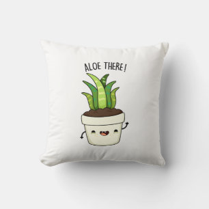 Aloe där Funny Aloe Vera Pun Kudde