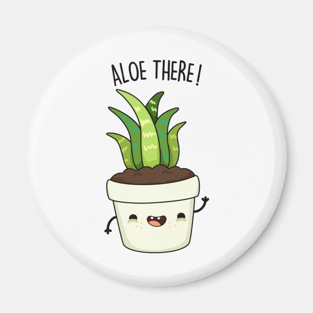 Aloe där Funny Aloe Vera Pun Magnet (Framsidan)
