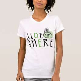 Aloe där Women's T-Shirt - Cute Plant Pun Shirt