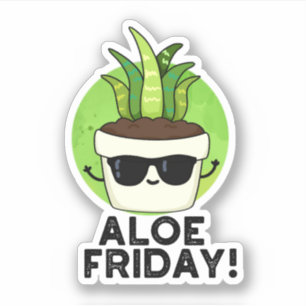Aloe Fredag Funny Aloe Vera Plant Pun Klistermärken