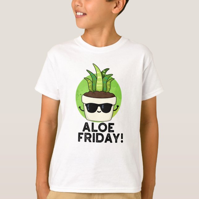 Aloe Fredag Funny Aloe Vera Plant Pun T Shirt (Framsida)