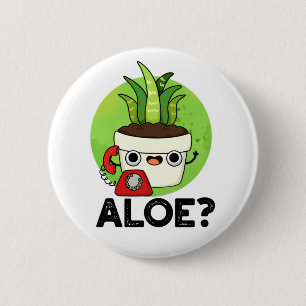 Aloe Funny Plant Hej Pun Knapp