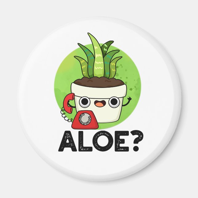 Aloe Funny Plant Hej Pun Magnet (Framsidan)