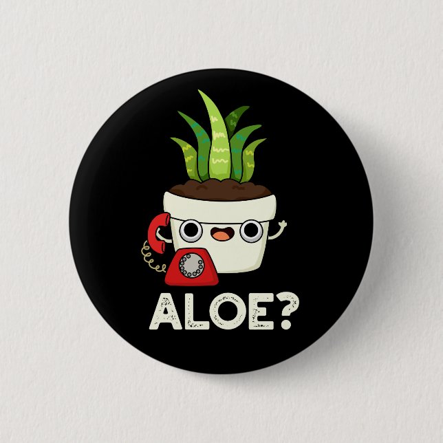 Aloe Funny Plant Hej Pun Mörk BG Knapp (Framsida)