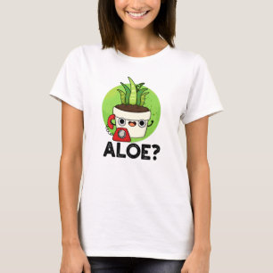 Aloe Funny Plant Hej Pun T Shirt