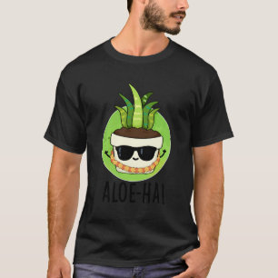 Aloe-Ha Funny Aloe Pun T Shirt