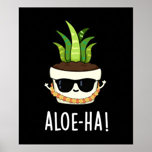 Aloe-ha Funny Hawaiian Plant Pun Mörk BG Poster