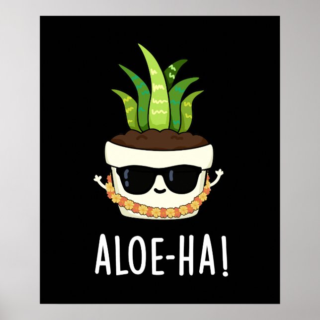 Aloe-ha Funny Hawaiian Plant Pun Mörk BG Poster (Framsidan)