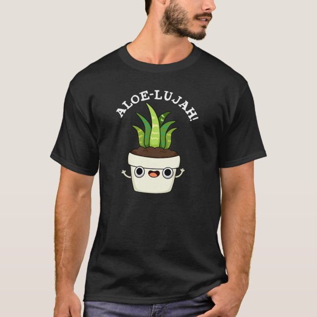 Aloe-llujah Funny Aloe Vera Pun Mörk BG T Shirt (Framsida)