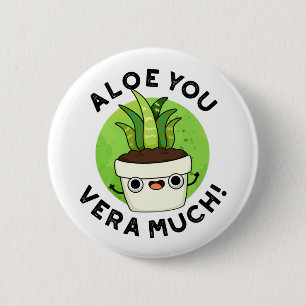 Aloe You Vera Mo Ludny Plant Pun Knapp