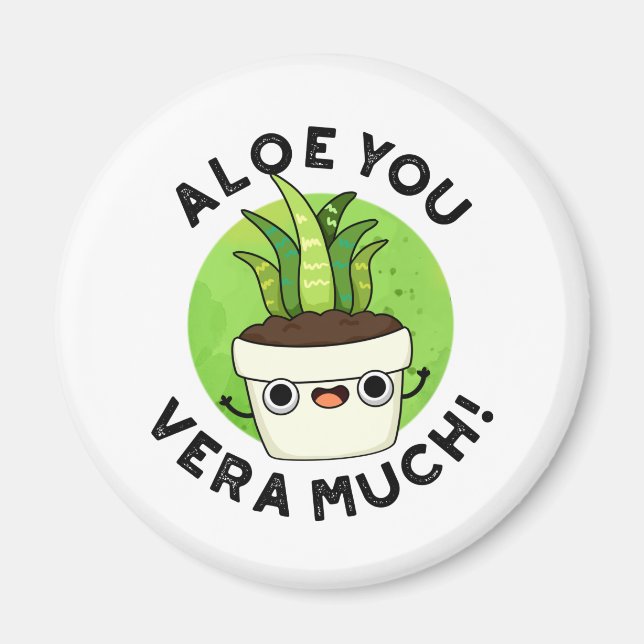 Aloe You Vera Mo Ludny Plant Pun Magnet (Framsidan)