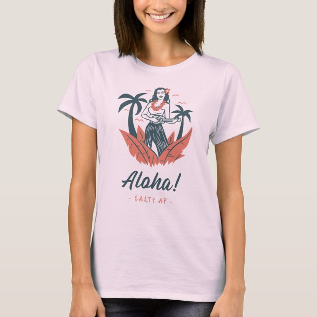 Aloha! av Salty AF! T Shirt (Framsida)