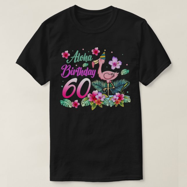 Aloha Birthday 60 Flamingo Bird 60 Birthday T Shirt (Design framsida)