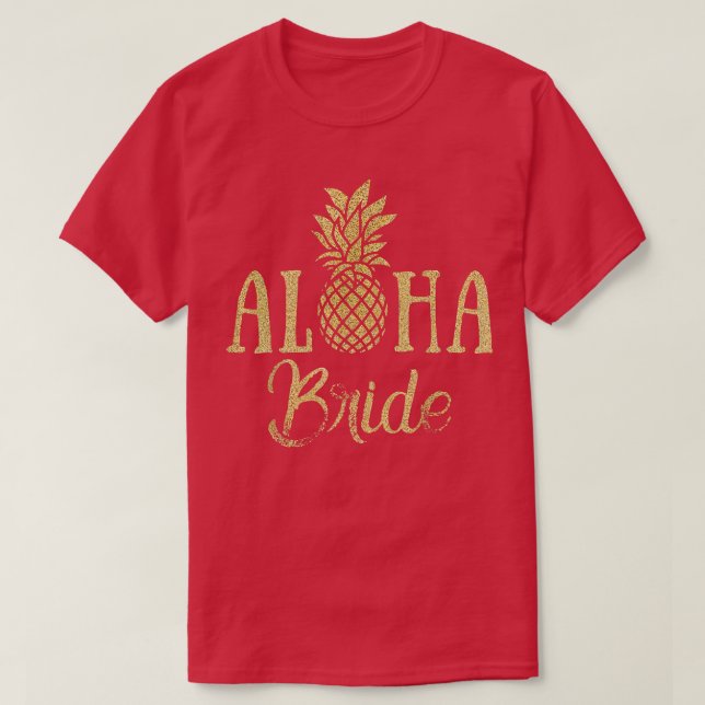 Aloha Bride Pineapple Hawaii Möhippa Bröllop Part T Shirt (Design framsida)
