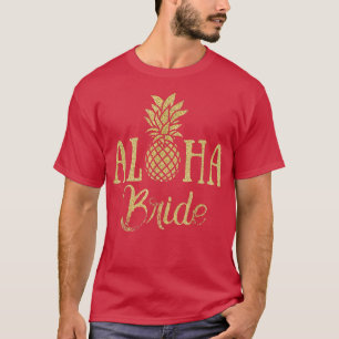 Aloha Bride Pineapple Hawaii Möhippa Bröllop Part T Shirt