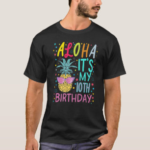 Aloha Det är min 10:e födelsedag Aloha Hawaii Pine T Shirt