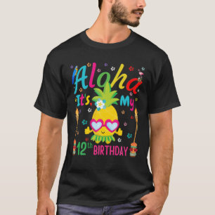 Aloha Det är min 12:e-fågeldag Pineapple Hawaii Tr T Shirt