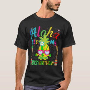 Aloha Det är min åttonde födelsedag Hawaii Pineapp T Shirt