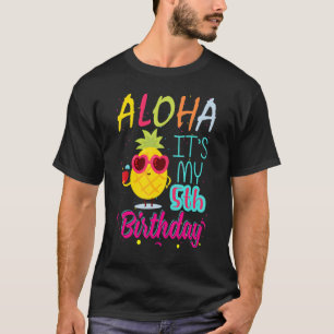 Aloha Det är min femte födelsedag på Hawaii 5 år. T Shirt